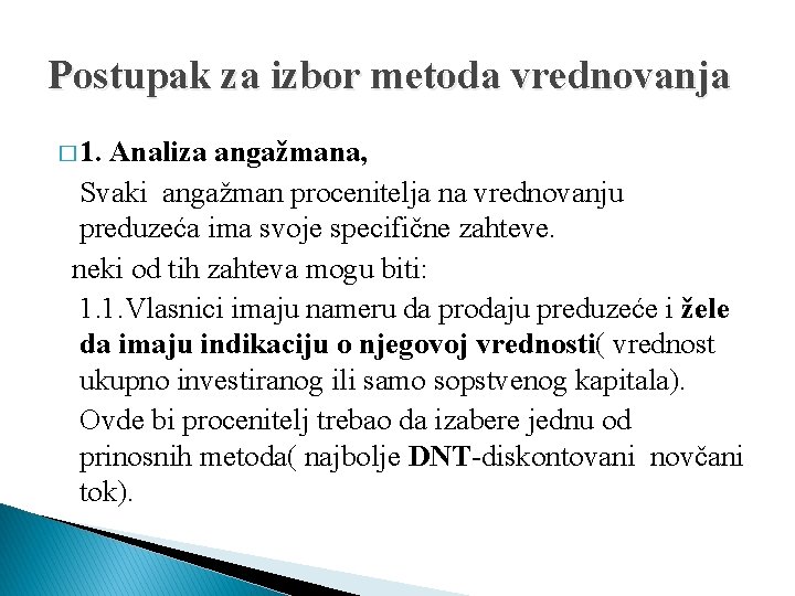 Postupak za izbor metoda vrednovanja � 1. Analiza angažmana, Svaki angažman procenitelja na vrednovanju