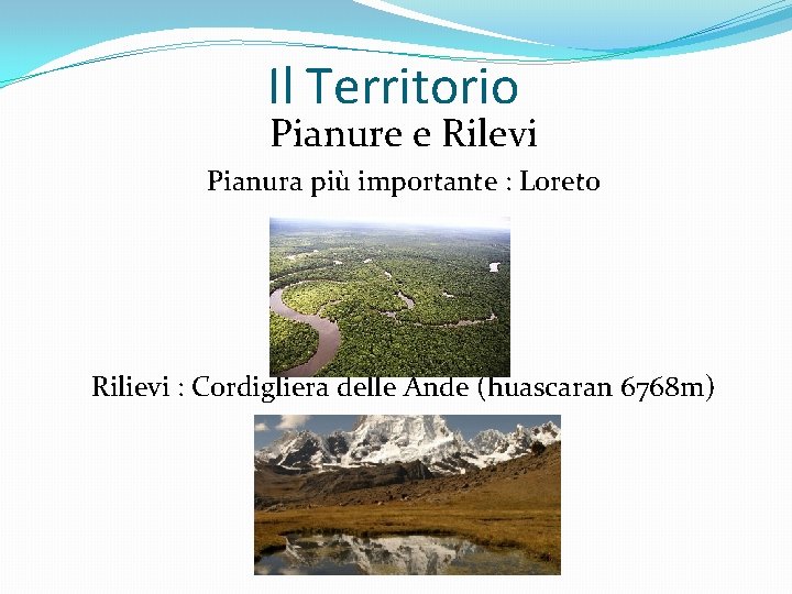 Il Territorio Pianure e Rilevi Pianura più importante : Loreto Rilievi : Cordigliera delle