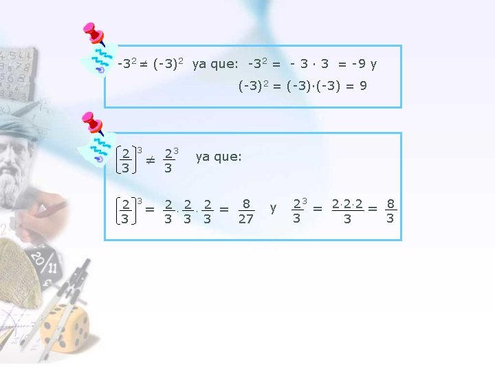 -32 = (-3)2 ya que: -32 = - 3 ∙ 3 = -9 y