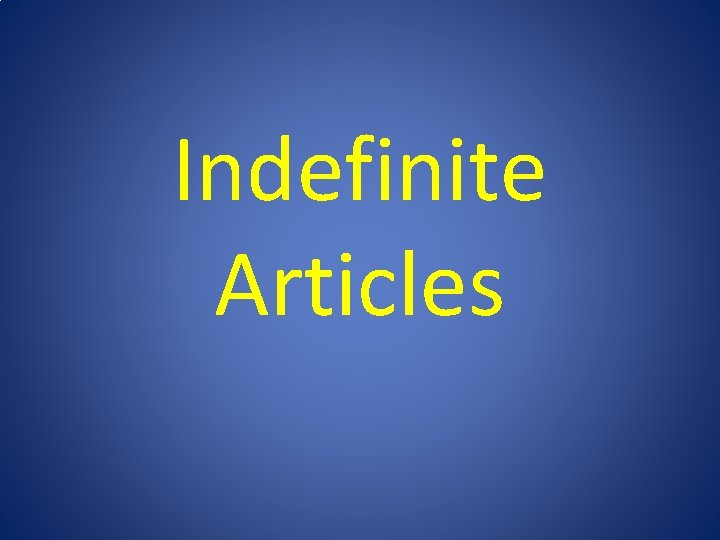 Indefinite Articles 