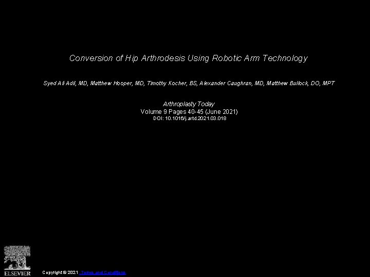 Conversion of Hip Arthrodesis Using Robotic Arm Technology Syed Ali Adil, MD, Matthew Hooper,