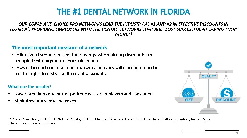 THE #1 DENTAL NETWORK IN FLORIDA OUR COPAY AND CHOICE PPO NETWORKS LEAD THE THE #1 DENTAL NETWORK IN FLORIDA OUR COPAY AND CHOICE PPO NETWORKS LEAD THE