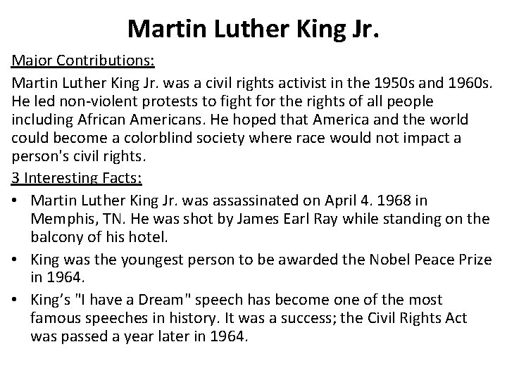 Martin Luther King Jr. Major Contributions: Martin Luther King Jr. was a civil rights