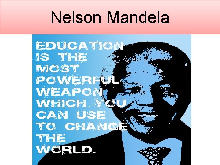 Nelson Mandela 