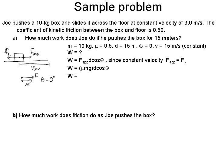 Sample problem Joe pushes a 10 -kg box and slides it across the floor Sample problem Joe pushes a 10 -kg box and slides it across the floor