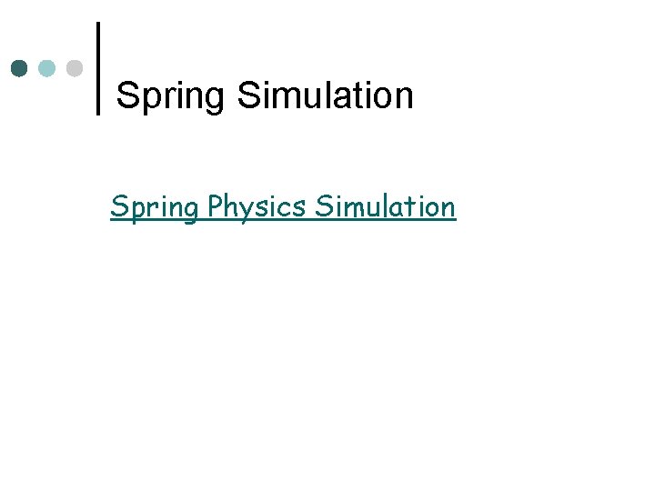Spring Simulation Spring Physics Simulation Spring Simulation Spring Physics Simulation