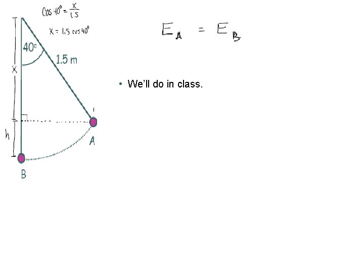 • We’ll do in class. • We’ll do in class.