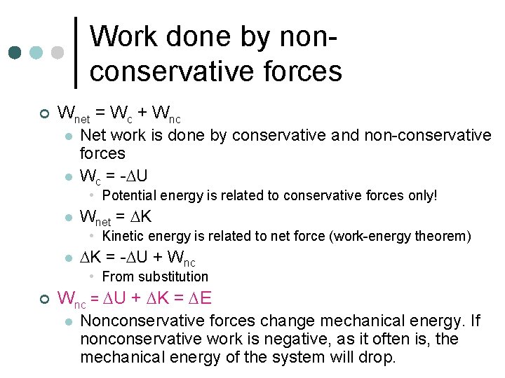Work done by nonconservative forces ¢ Wnet = Wc + Wnc l Net work Work done by nonconservative forces ¢ Wnet = Wc + Wnc l Net work
