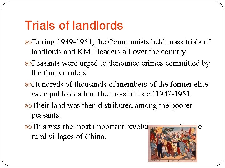 Trials of landlords During 1949 -1951, the Communists held mass trials of landlords and
