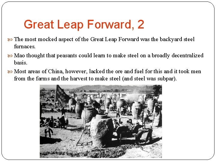 Great Leap Forward, 2 The most mocked aspect of the Great Leap Forward was