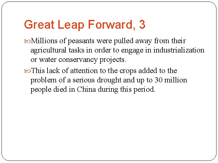 Great Leap Forward, 3 Millions of peasants were pulled away from their agricultural tasks