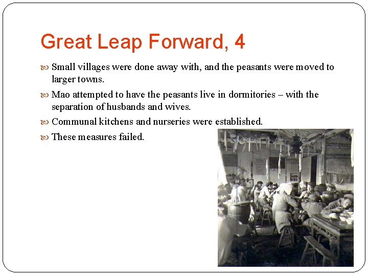 Great Leap Forward, 4 Small villages were done away with, and the peasants were