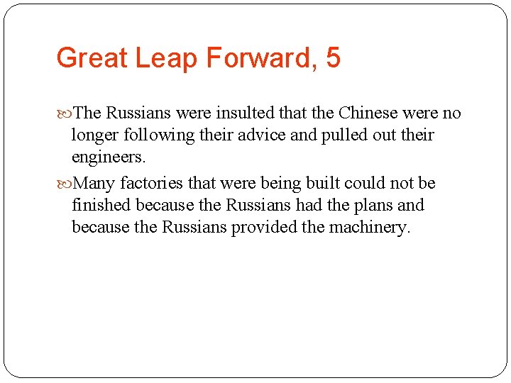 Great Leap Forward, 5 The Russians were insulted that the Chinese were no longer