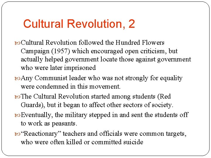 Cultural Revolution, 2 Cultural Revolution followed the Hundred Flowers Campaign (1957) which encouraged open
