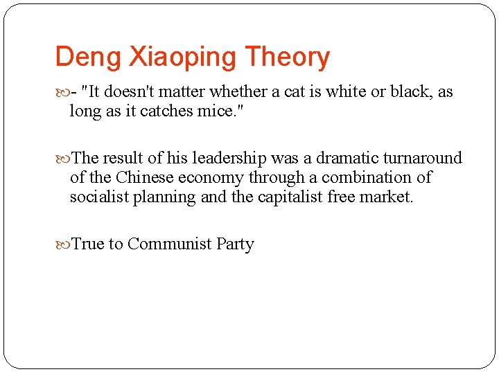 Deng Xiaoping Theory - "It doesn't matter whether a cat is white or black,