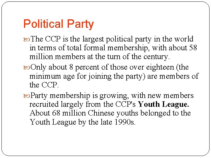 Political Party The CCP is the largest political party in the world in terms
