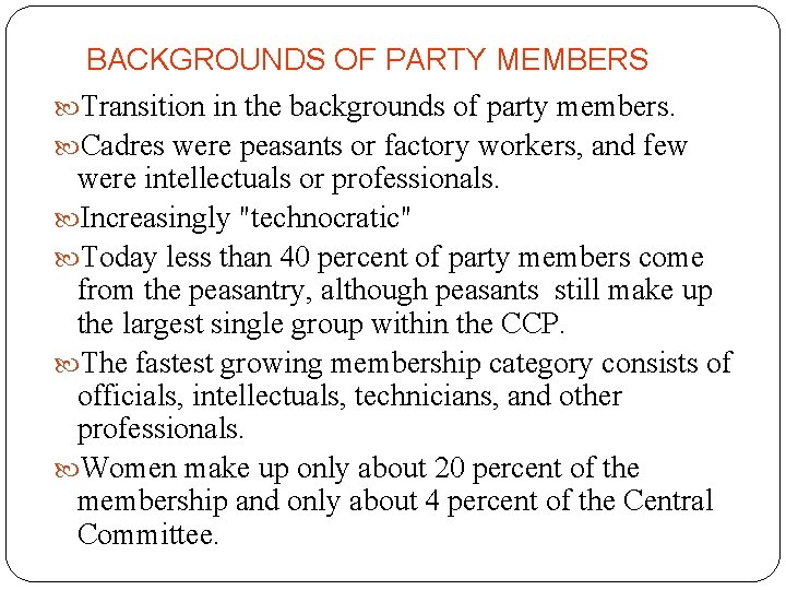 BACKGROUNDS OF PARTY MEMBERS Transition in the backgrounds of party members. Cadres were peasants
