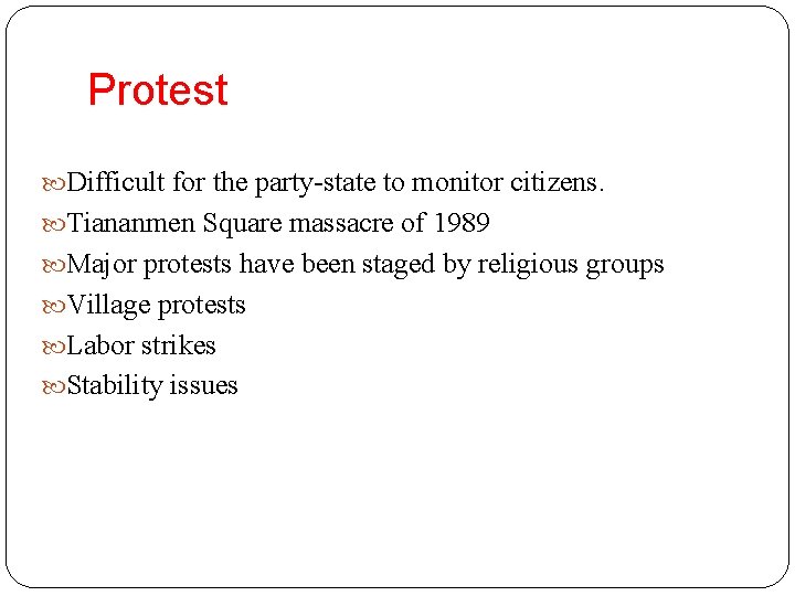 Protest Difficult for the party-state to monitor citizens. Tiananmen Square massacre of 1989 Major