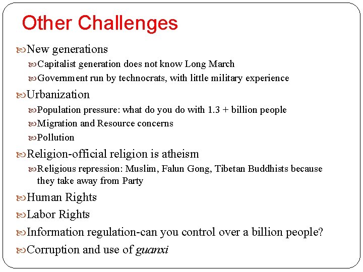 Other Challenges New generations Capitalist generation does not know Long March Government run by