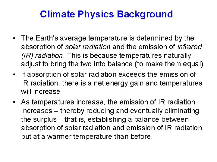 Climate Physics Background • The Earth’s average temperature is determined by the absorption of