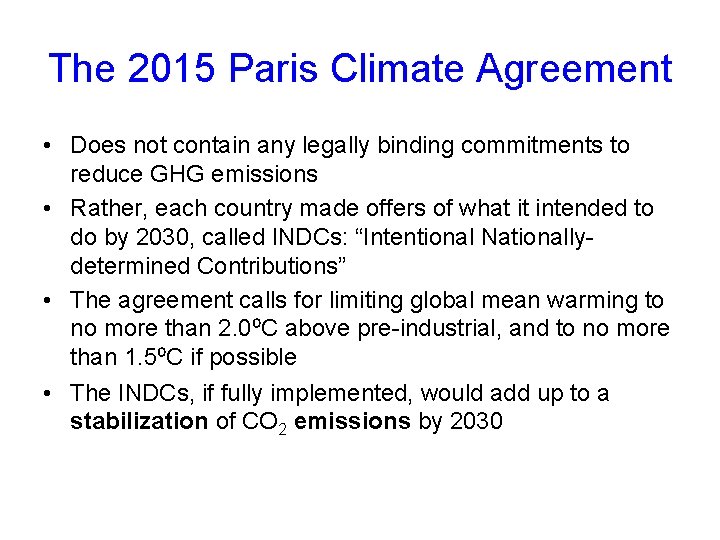 The 2015 Paris Climate Agreement • Does not contain any legally binding commitments to