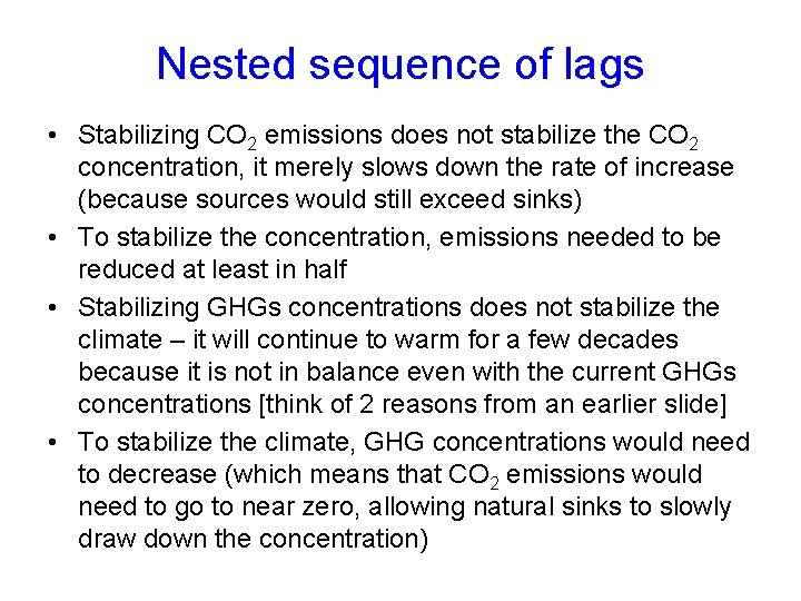 Nested sequence of lags • Stabilizing CO 2 emissions does not stabilize the CO