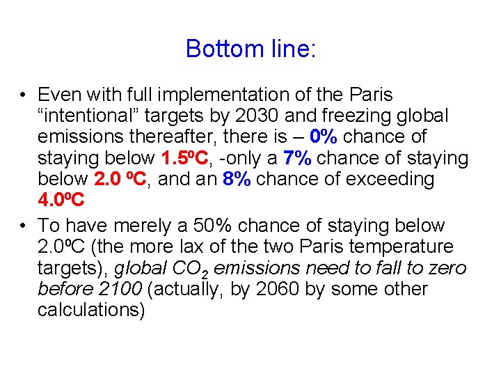Bottom line: • Even with full implementation of the Paris “intentional” targets by 2030
