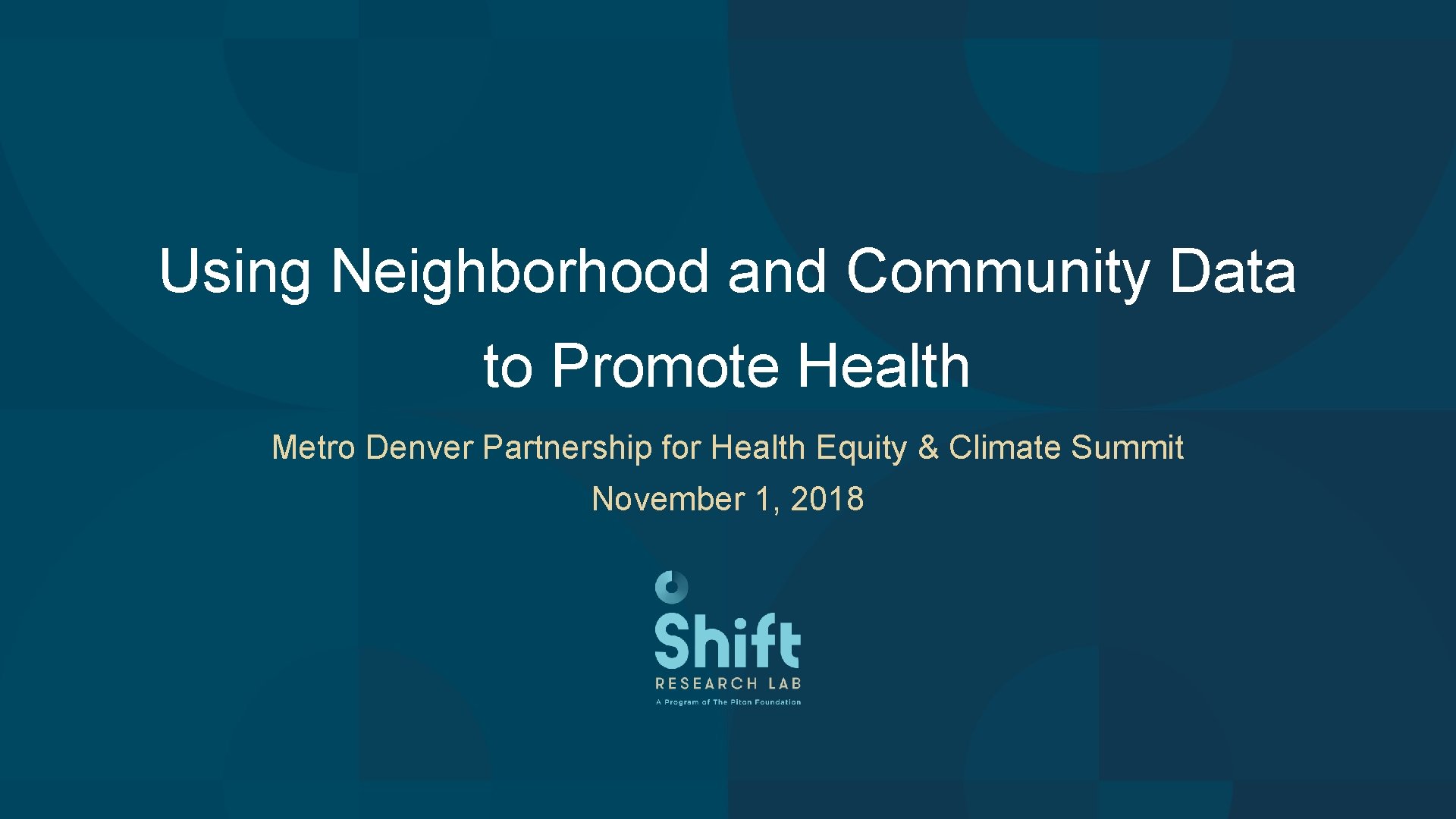 Using Neighborhood and Community Data to Promote Health Metro Denver Partnership for Health Equity