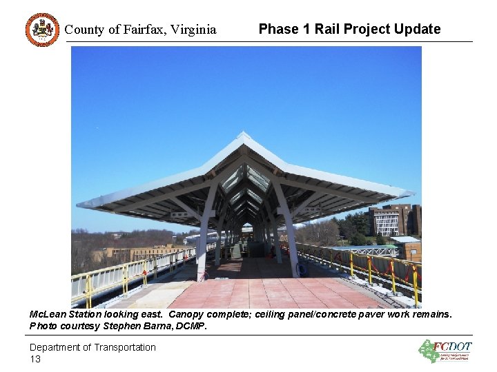 County of Fairfax, Virginia Phase 1 Rail Project Update Mc. Lean Station looking east.