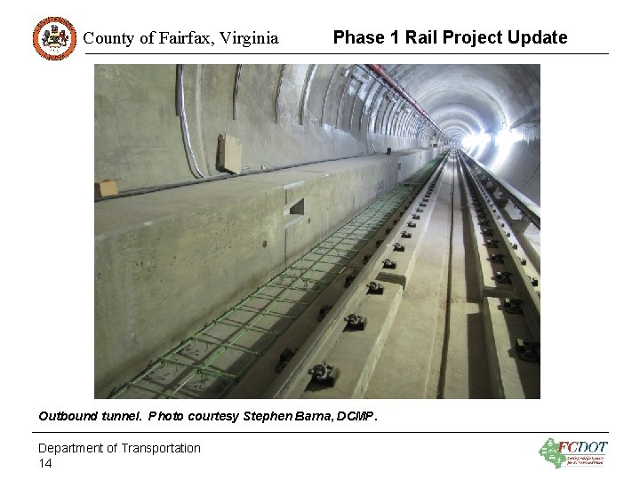 County of Fairfax, Virginia Phase 1 Rail Project Update Outbound tunnel. Photo courtesy Stephen