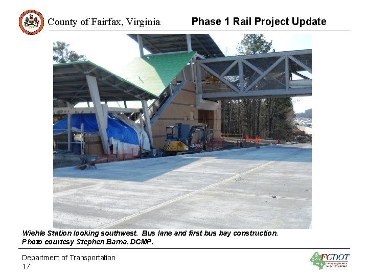 County of Fairfax, Virginia Phase 1 Rail Project Update Wiehle Station looking southwest. Bus