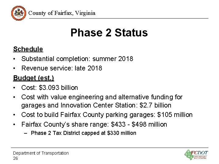 County of Fairfax, Virginia Phase 2 Status Schedule • Substantial completion: summer 2018 •