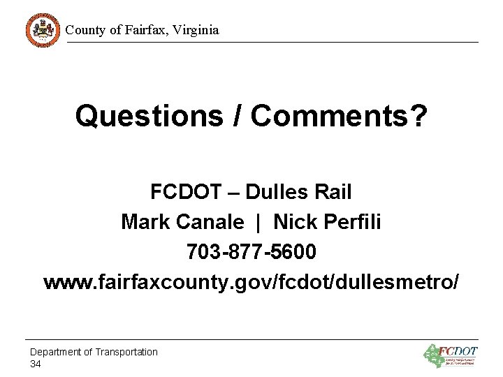 County of Fairfax, Virginia Questions / Comments? FCDOT – Dulles Rail Mark Canale |