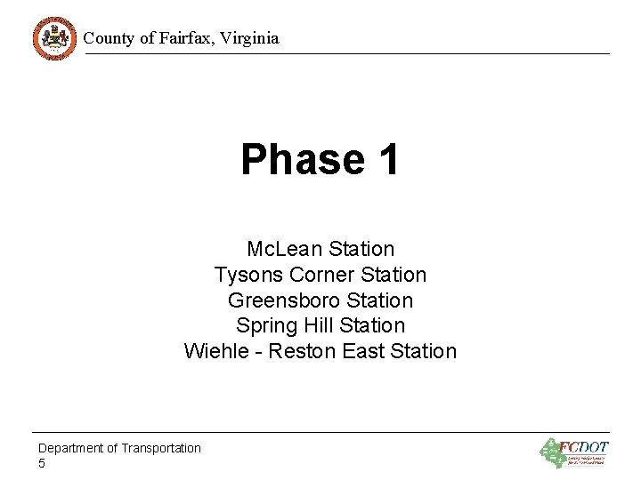 County of Fairfax, Virginia Phase 1 Mc. Lean Station Tysons Corner Station Greensboro Station