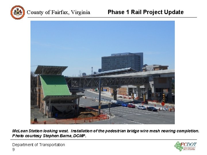 County of Fairfax, Virginia Phase 1 Rail Project Update Mc. Lean Station looking west.