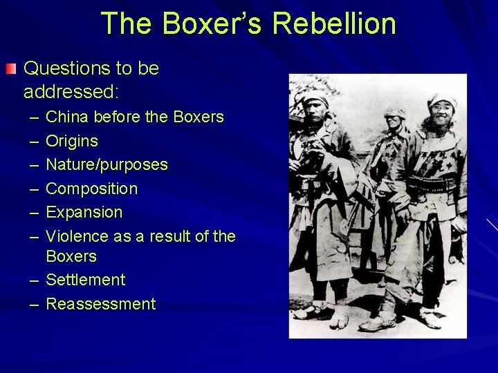 The Boxer’s Rebellion Questions to be addressed: – – – China before the Boxers