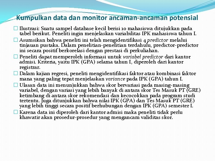 Kumpulkan data dan monitor ancaman-ancaman potensial � Ilustrasi: Suatu sampel database kecil berisi 10