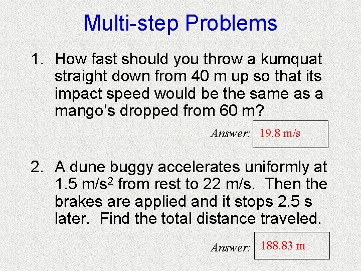 Multi-step Problems 1. How fast should you throw a kumquat straight down from 40