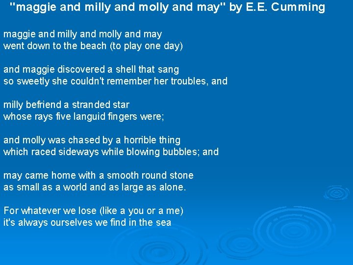 "maggie and milly and molly and may" by E. E. Cumming maggie and milly