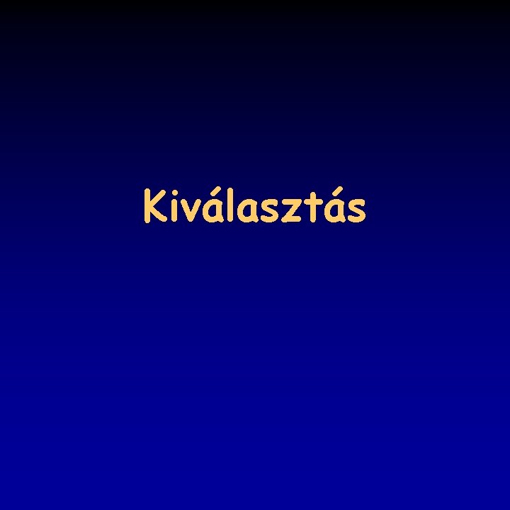 Kiválasztás 