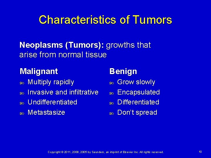 Characteristics of Tumors Neoplasms (Tumors): growths that arise from normal tissue Malignant Multiply rapidly