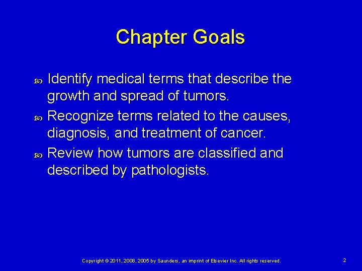 Chapter Goals Identify medical terms that describe the growth and spread of tumors. Recognize