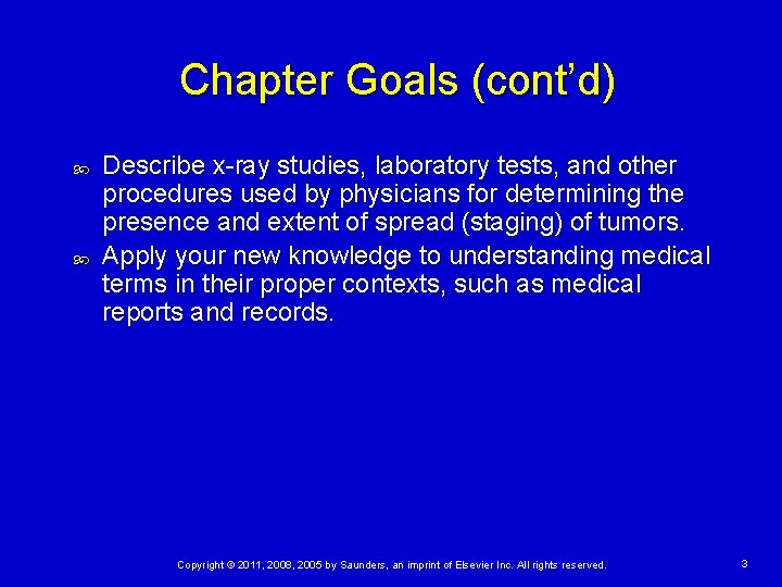 Chapter Goals (cont’d) Describe x-ray studies, laboratory tests, and other procedures used by physicians
