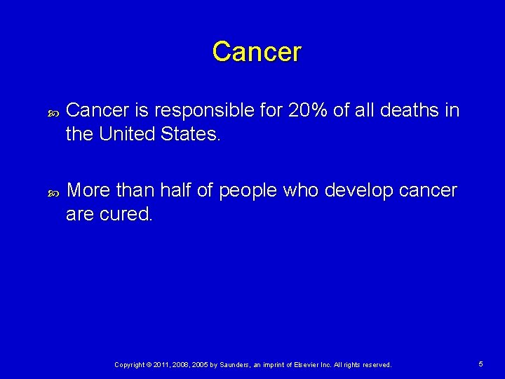 Cancer is responsible for 20% of all deaths in the United States. More than