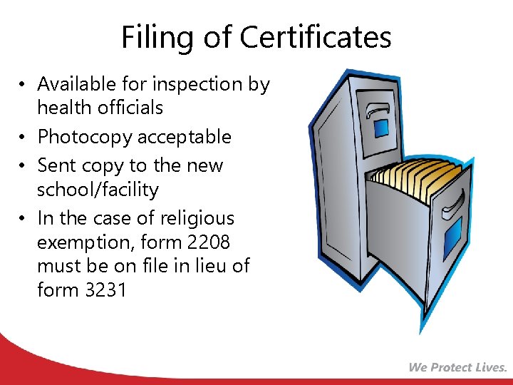 Filing of Certificates • Available for inspection by health officials • Photocopy acceptable •
