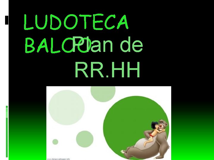 LUDOTECA Plan de BALOO RR. HH 