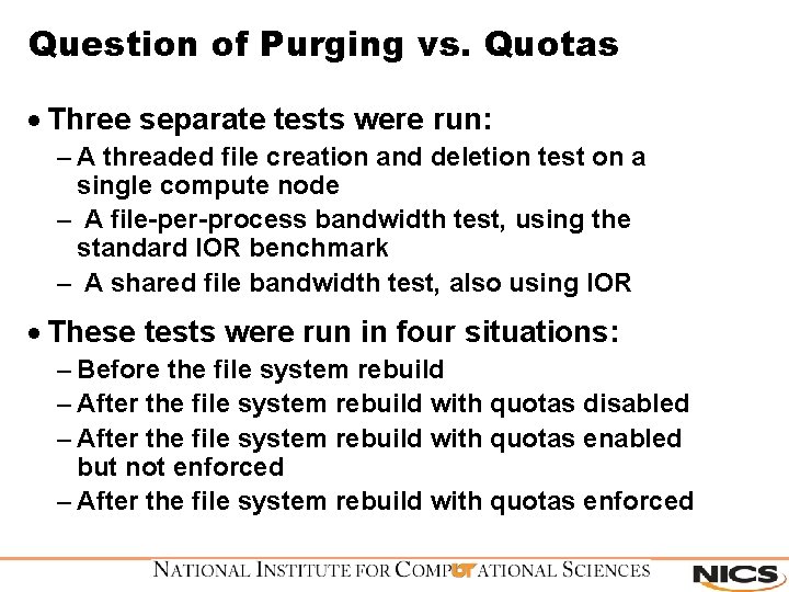 Question of Purging vs. Quotas · Three separate tests were run: – A threaded