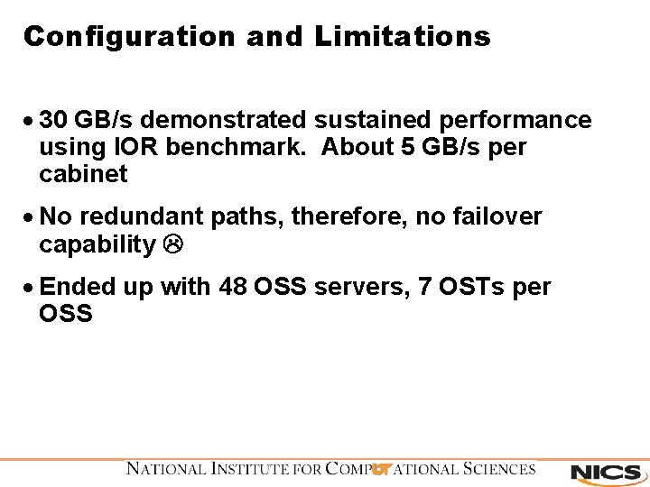 Configuration and Limitations · 30 GB/s demonstrated sustained performance using IOR benchmark. About 5