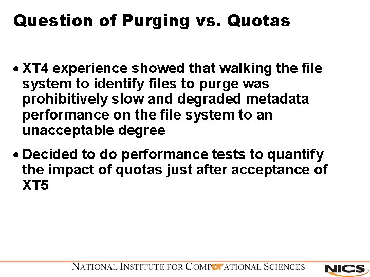 Question of Purging vs. Quotas · XT 4 experience showed that walking the file