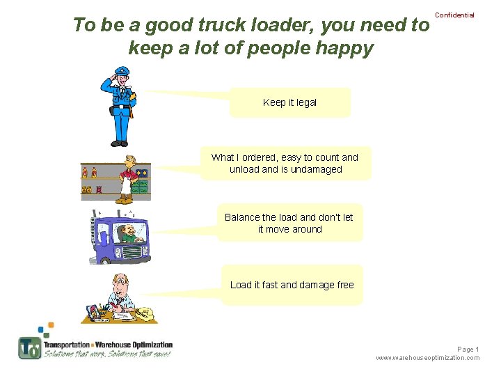 To be a good truck loader, you need to keep a lot of people